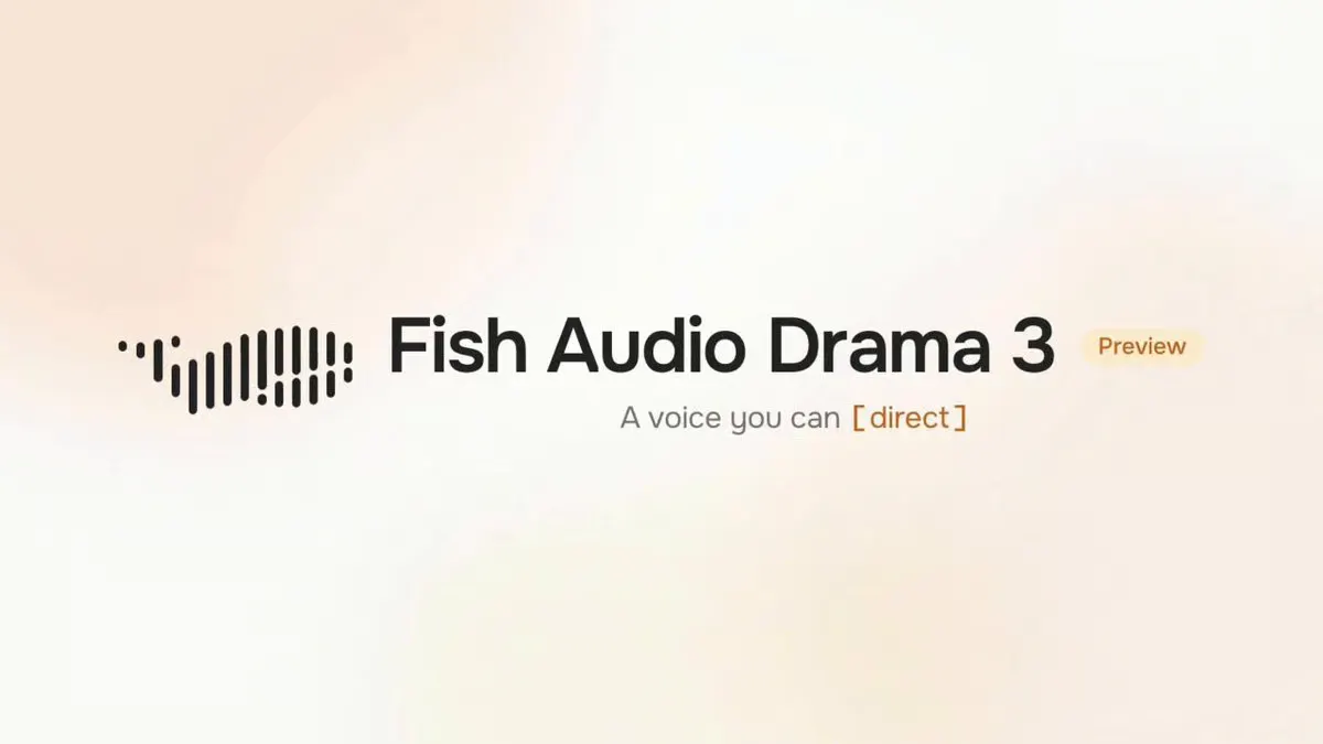 Fish Audio's Drama 3 Lets Developers Direct AI Voice Like a Human Actor