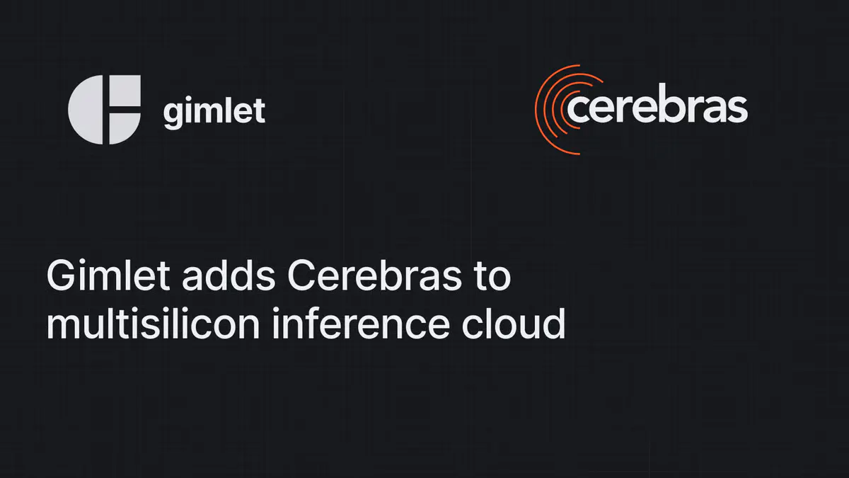 Gimlet Cloud Adds Cerebras to Hit 3,000 Tokens per Second for AI Agents