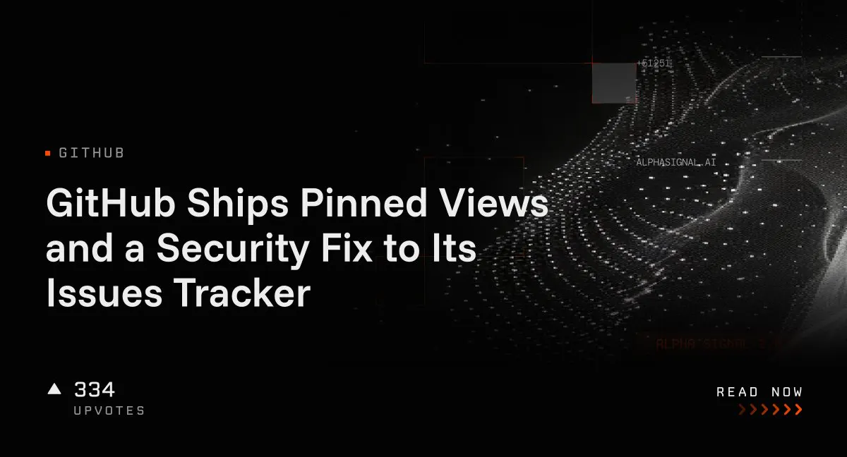 GitHub Ships Pinned Views and a Security Fix to Its Issues Tracker