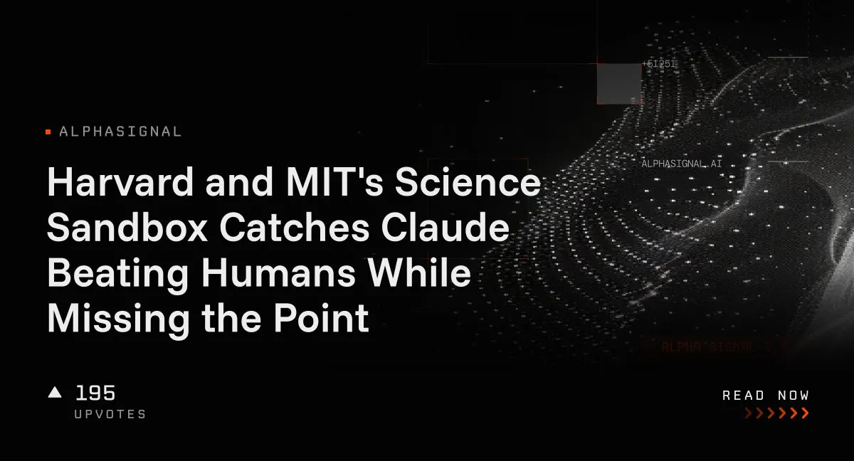 Harvard and MIT's Science Sandbox Catches Claude Beating Humans While Missing the Point