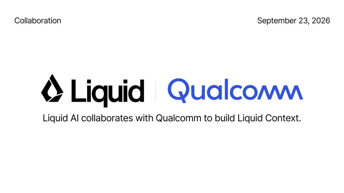 Liquid AI Brings Liquid Context to Snapdragon so Agents Share Your Memory