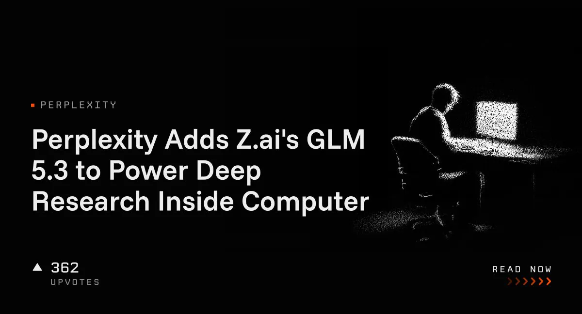 Perplexity Adds Z.ai's GLM 5.3 to Power Deep Research Inside Computer